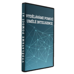Vyděláváme pomocí umělé inteligence - video kurz