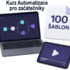 Kurz automatizace + 100 šablon